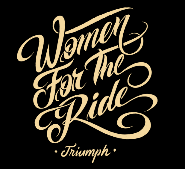 Logo “Women For The Ride” criado especialmente para este novo projeto da Triumph.